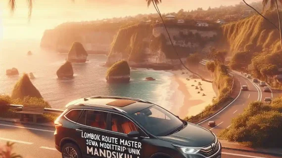 Lombok Route Master: Sewa Mobil & Ide Roadtrip Unik